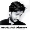 Nikhil Kulkarni - Paradoxical Existence